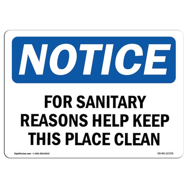 OSHA, For Sanitary Reasons Keep This Place Clean, 18in X 12in Rigid Plastic, 12" W, 18" L, Landscape